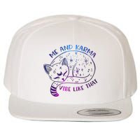 Me And Karma Vibe Like That Karma Is A Cat Purring In My Lap  Wool Snapback Cap