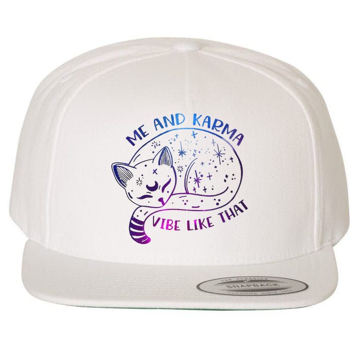 Me And Karma Vibe Like That Karma Is A Cat Purring In My Lap  Wool Snapback Cap