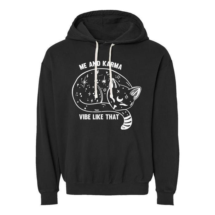 Me and Karma vibe like that Garment-Dyed Fleece Hoodie
