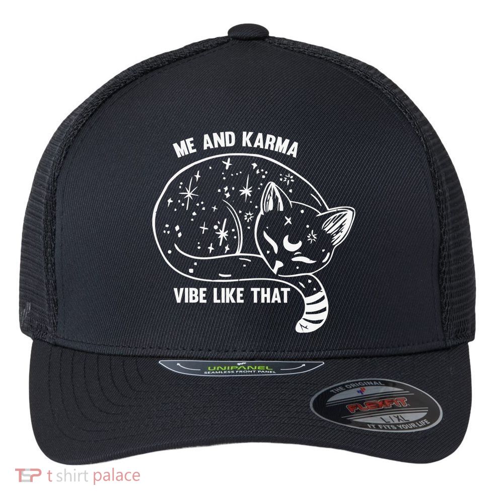 Me and Karma vibe like that Flexfit Unipanel Trucker Cap