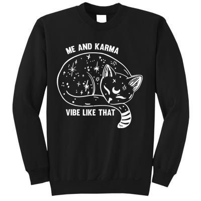 Me and Karma vibe like that Sweatshirt