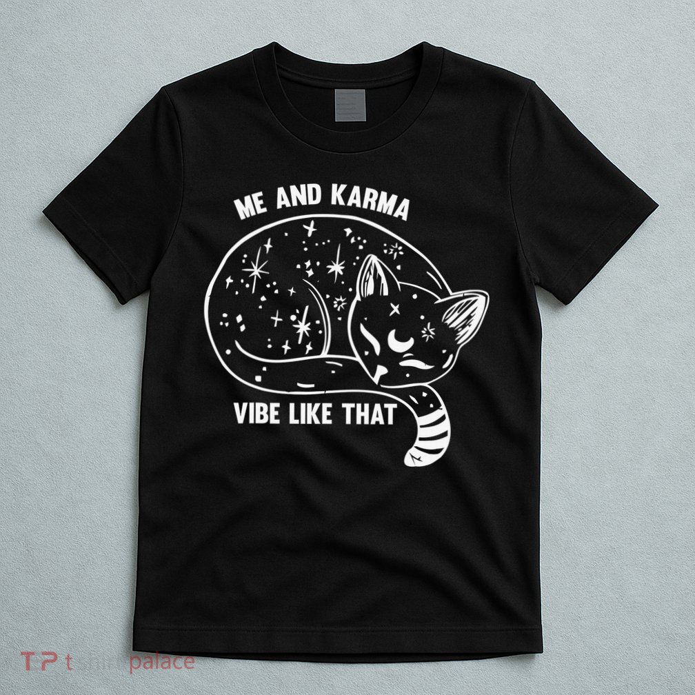 Me and Karma vibe like that T-Shirt