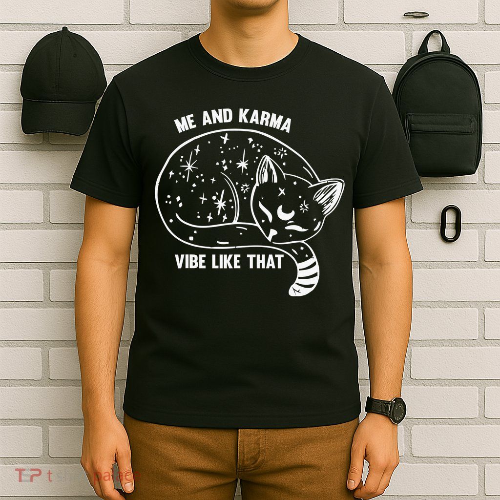 Me and Karma vibe like that T-Shirt