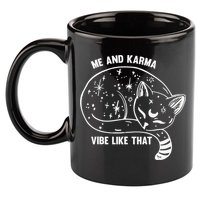 Me and Karma vibe like that 11oz C Handle Ceramic Mug