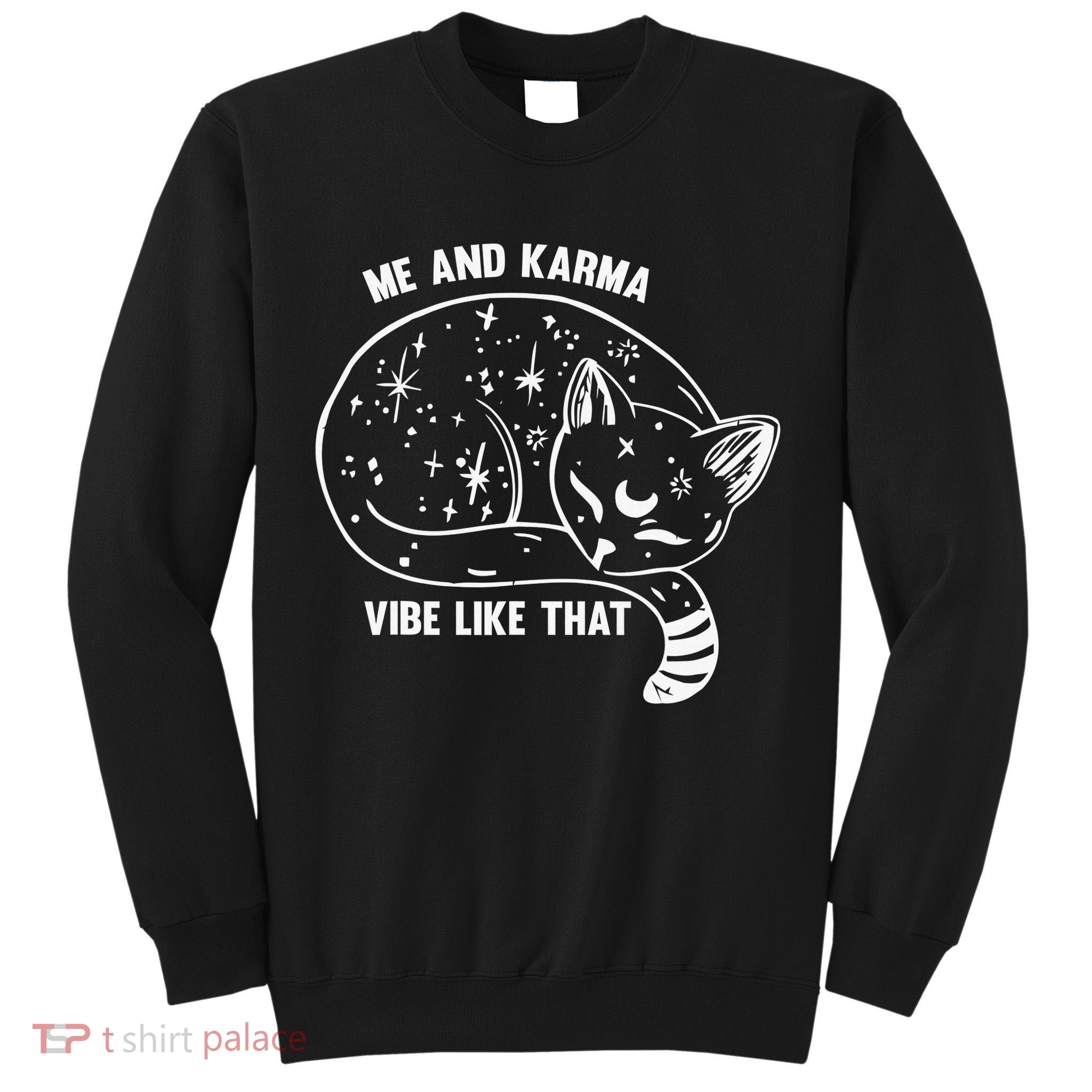 Me and Karma vibe like that Tall Sweatshirt