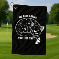 Me and Karma vibe like that Golf Towel