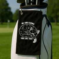 Me and Karma vibe like that Golf Towel