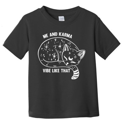 Me and Karma vibe like that Toddler T-Shirt