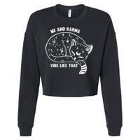 Me and Karma vibe like that Cropped Pullover Crew