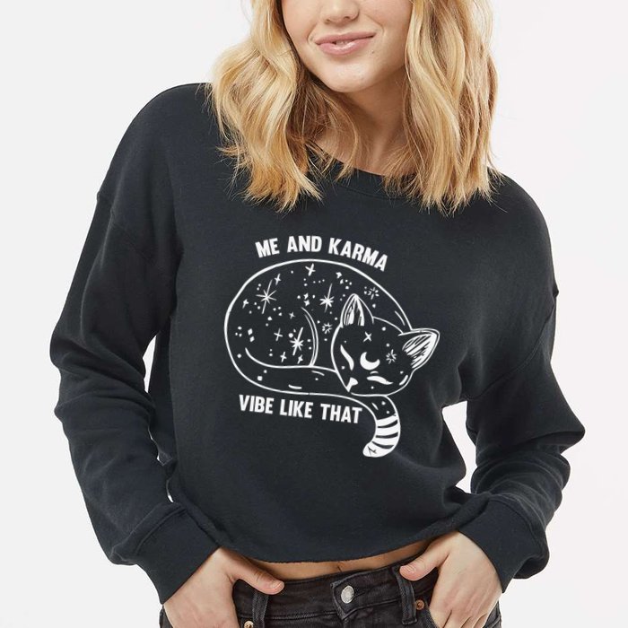 Me and Karma vibe like that Cropped Pullover Crew