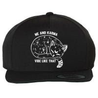 Me and Karma vibe like that Wool Snapback Cap