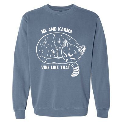 Me and Karma vibe like that Garment-Dyed Sweatshirt