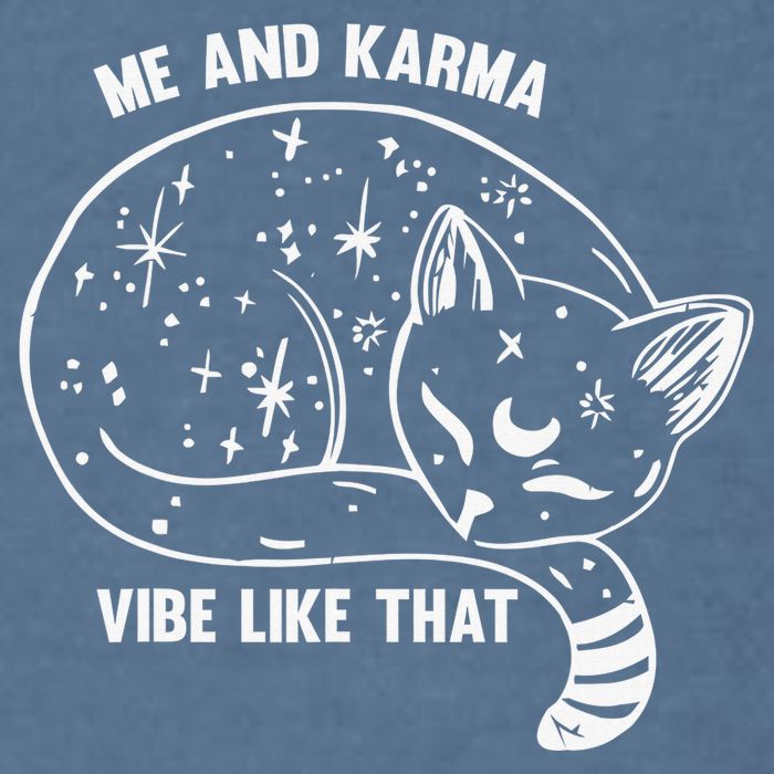 Me and Karma vibe like that Garment-Dyed Sweatshirt
