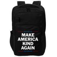 Make America Kind Again Funny Gift Impact Tech Backpack