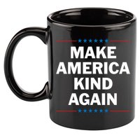 Make America Kind Again Funny Gift 11oz C Handle Ceramic Mug
