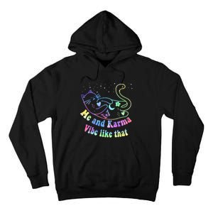 Me And Karma Vibe Like That Lazy Cat Lover Design Tall Hoodie