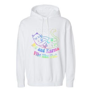 Me And Karma Vibe Like That Lazy Cat Lover Design Garment-Dyed Fleece Hoodie