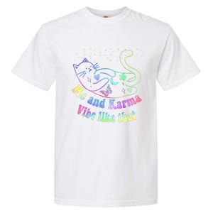 Me And Karma Vibe Like That Lazy Cat Lover Design Garment-Dyed Heavyweight T-Shirt