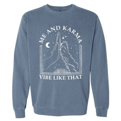 Me And Karma Vibe Like That Funny Cat Paw Garment-Dyed Sweatshirt