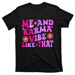 Me and Karma Vibe Like That Groovy  T-Shirt