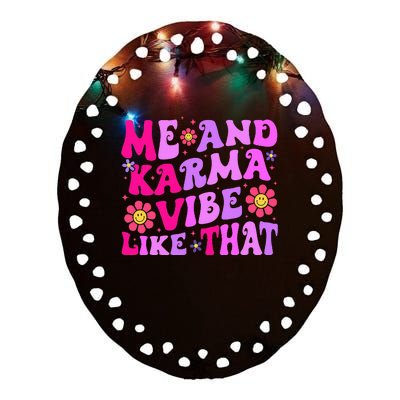 Me and Karma Vibe Like That Groovy  Ceramic Oval Ornament