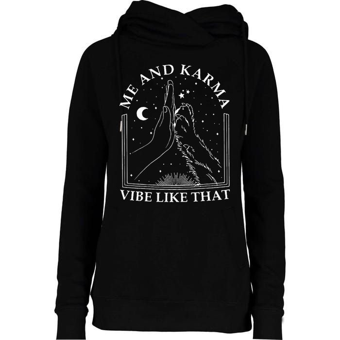 Me And Karma Vibe Like That Funny Cat Paw Womens Funnel Neck Pullover Hood