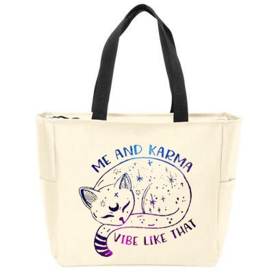 me and karma vibe like that karma is a cat purring in my lap Zip Tote Bag