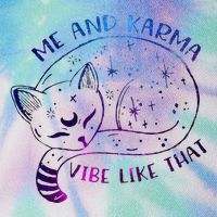 me and karma vibe like that karma is a cat purring in my lap Legacy Tie Dye Trucker Hat