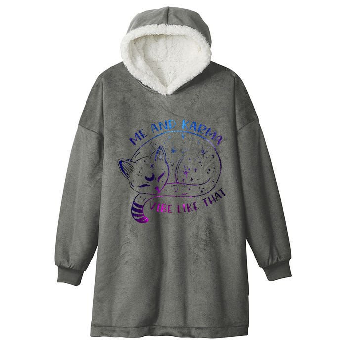 me and karma vibe like that karma is a cat purring in my lap Hooded Wearable Blanket