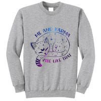 me and karma vibe like that karma is a cat purring in my lap Tall Sweatshirt