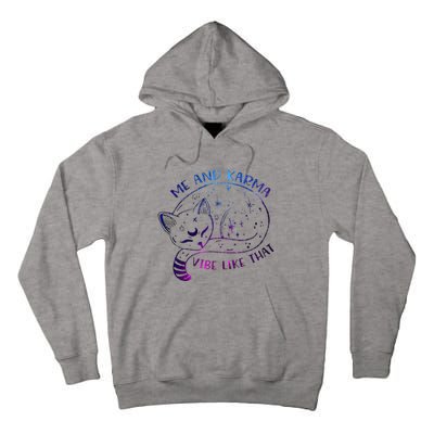 me and karma vibe like that karma is a cat purring in my lap Tall Hoodie