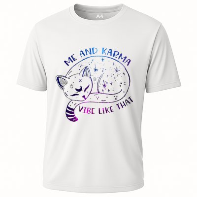 me and karma vibe like that karma is a cat purring in my lap Performance Shirt