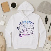 me and karma vibe like that karma is a cat purring in my lap Hoodie