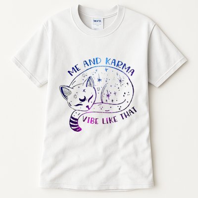 me and karma vibe like that karma is a cat purring in my lap Tall T-Shirt