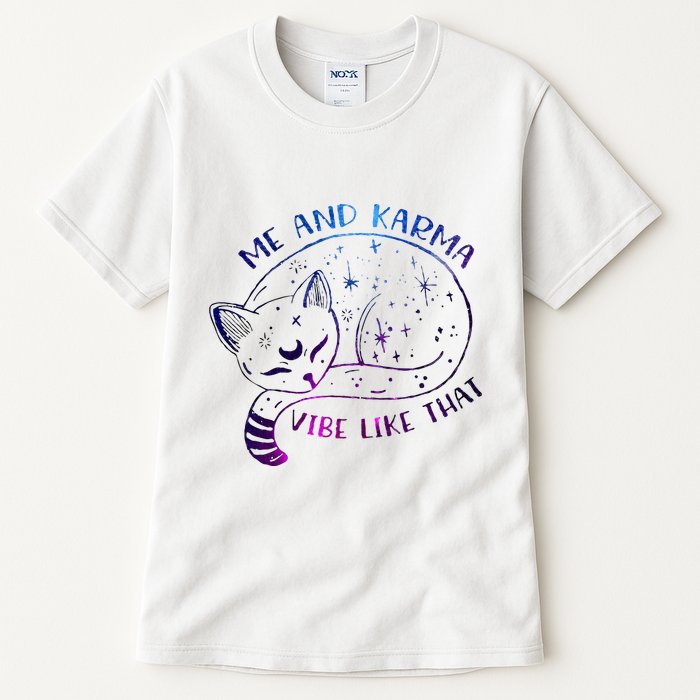 me and karma vibe like that karma is a cat purring in my lap Tall T-Shirt