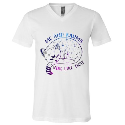 me and karma vibe like that karma is a cat purring in my lap V-Neck T-Shirt