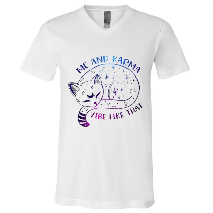 me and karma vibe like that karma is a cat purring in my lap V-Neck T-Shirt