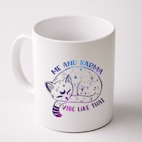 me and karma vibe like that karma is a cat purring in my lap Mug