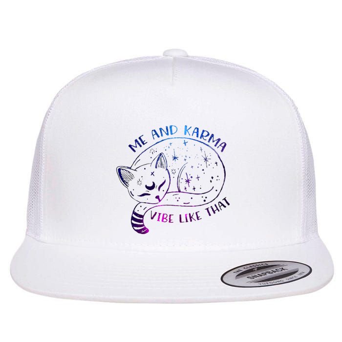 me and karma vibe like that karma is a cat purring in my lap Flatbill Hat