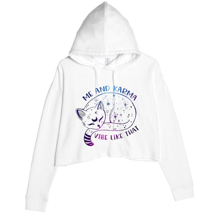 me and karma vibe like that karma is a cat purring in my lap Crop Fleece Hoodie