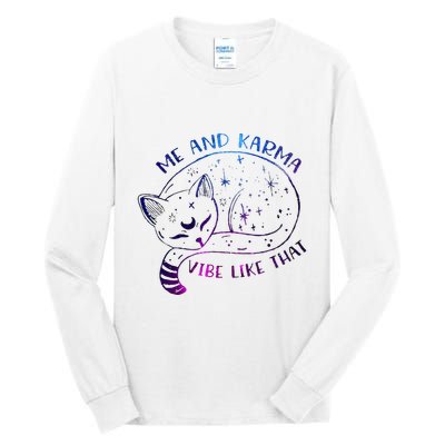 me and karma vibe like that karma is a cat purring in my lap Tall Long Sleeve T-Shirt