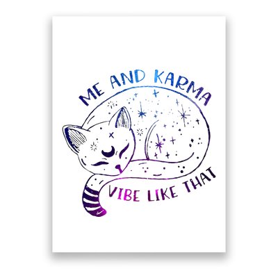 me and karma vibe like that karma is a cat purring in my lap Poster