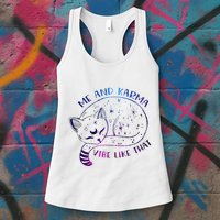 me and karma vibe like that karma is a cat purring in my lap Womens Tank Top