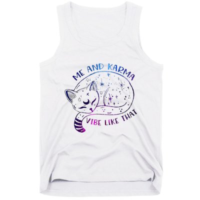 me and karma vibe like that karma is a cat purring in my lap Tank Top