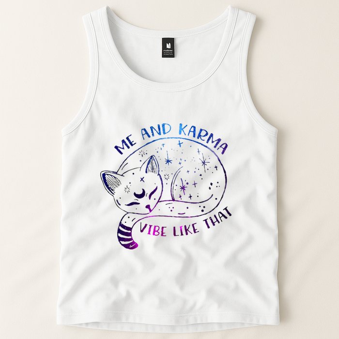 me and karma vibe like that karma is a cat purring in my lap Tank Top