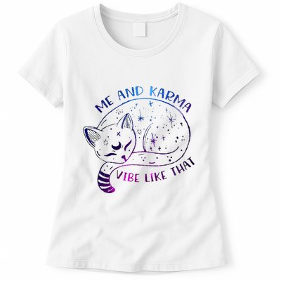 me and karma vibe like that karma is a cat purring in my lap Womens T-Shirt