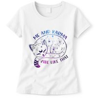 me and karma vibe like that karma is a cat purring in my lap Womens T-Shirt