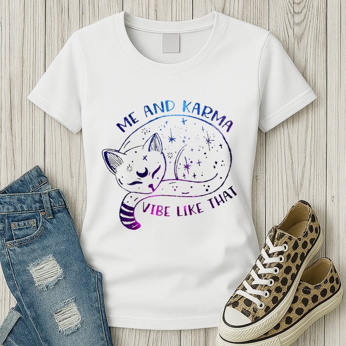 me and karma vibe like that karma is a cat purring in my lap Womens T-Shirt