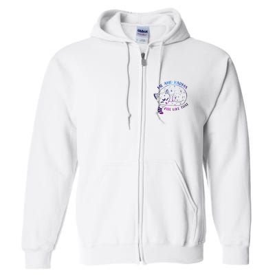 me and karma vibe like that karma is a cat purring in my lap Full Zip Hoodie