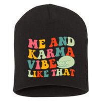 Me And Karma Vibe Like That Funny Groovy Cat Short Acrylic Beanie